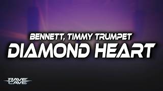 BENNETT &amp; Timmy Trumpet - Diamond Heart (Lyrics)