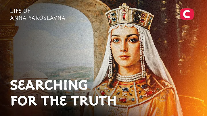 Life of Anna Yaroslavna  Searching for the Truth | History | Ukrainian History | History of France