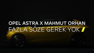 Opel Astra x Mahmut Orhan I Fazla Söze Gerek Yok Resimi