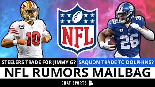 NFL Rumors Mailbag: Steelers Trading For Jimmy Garoppolo? Saquon Barkley Trade To Dolphins In 2022?