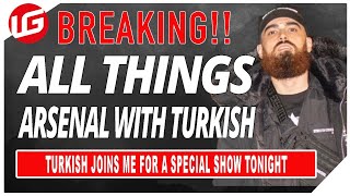 @TurkishLDN TV JOINS ME FOR AN ALL THINGS ARSENAL CHAT