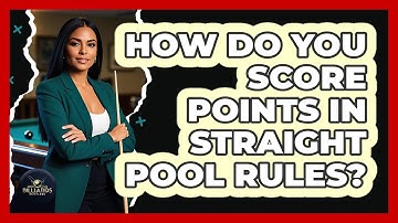 How Do You Score Points In Straight Pool Rules? - Billiards Hustlers