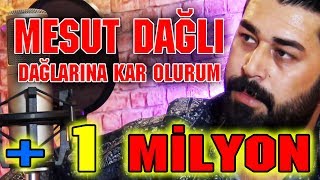 Mesut Dağlı Dağlarına Kar Olurum  2017 BY  Ozan Kıyak