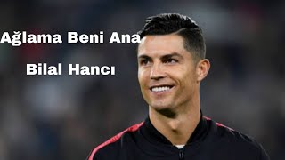 Cristiano Ronaldo Ağlama beni ana Remix Bilal Hancı