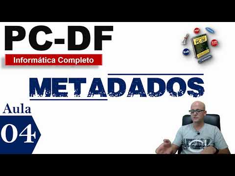 04 METADADOS TEORIA + QUESTÕES | PC DF 2020 | Prof. Fabiano Abreu