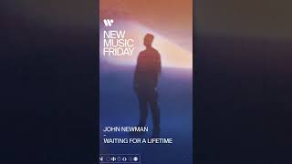 John Newman – Waiting For A Lifetime | Out Now! #Newmusicfriday