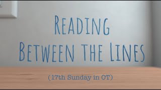 Reading Between the Lines - Ep. 65 (17th Sunday in OT '21)