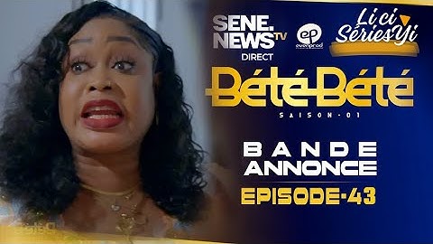 BÉTÉ - BÉTÉ - Saison 1 - Episode 43- Bande annonce - Décryptage