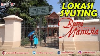 FILM BUMI MANUSIA, TENGOK LOKASI SYUTINGNYA