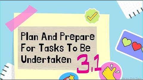 Module 3.1 - Plan and Prepare tasks to be Undertaken | TLE Corner by: Ma