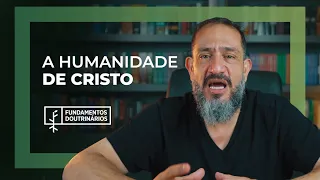 Luciano Subirá - A HUMANIDADE DE CRISTO | FD#14