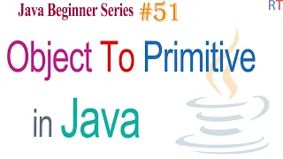 Java-51 - Converting Object To Primitive Type in Java Java Programming