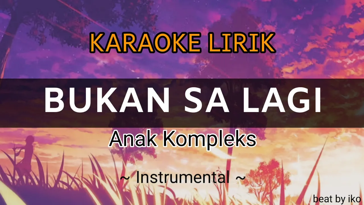 [instrumental] BUKAN SA LAGI - Anak Kompleks (tiba-tiba semua berubah) #LaguTimurViralTiktok