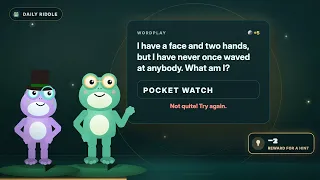 Crick and Bart the frog next to the Daily riddle card: I have a face and two hands, but I have never once waved at anybody. What am I?