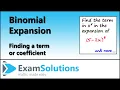 Binomial Expansion - Finding a term or coefficient ExamSolutions