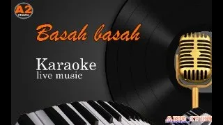 Download Basah basah  // karaoke // live musik. MP3
