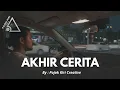 Lagu AKHIR CERITA -  ORIGINAL SONG BY PKC