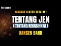 Download Lagu KANGEN BAND_ TENTANG JEN (TENTANG KEKASIHNYA) (KARAOKE \u0026 COVER)