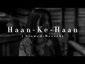 Haan Ke Haan ( Slowed+Reverb) | Maharaj | Monali Thakur| @mid_night_mess