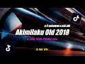 Download Lagu Dj Old Akimilaku 2018 x 4 Sekawan Slow Remix Tiktok Viral Terbaru 2022