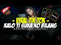 Download Lagu DJ KALO KO SUKA KO BILANG !!! JUNGLE DUTCH TERBARU VIRAL TIK TOK 2021