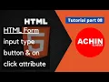 HTML Forms input type button on click attribute tutorial part 08 ACHIN CLASSES