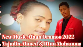 Tajudin Ahmed Iftuu Muhammad New Ethiopian Oromoo Music 2022 Offiicial Video  Tajudin Ahmed Iftuu Muhammad New Ethiopian Oromoo Music 2022 Offiicial Video