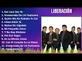 Liberación 2024 MIX Grandes Exitos - Ese Loco Soy Yo, Enamorado De Un Fantasma, Quién Me Ha Roba...