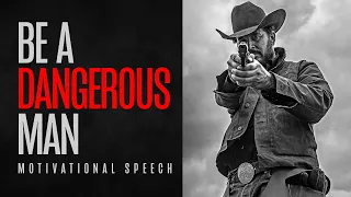 BE A DANGEROUS MAN - Heavy Motivational Speech feat Rip Wheeler from Yellowstone