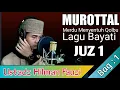 Download Lagu MUROTTAL MERDU LAGU BAYATI JUZ 1 SURAT ALBAQARAH AYAT : 1 - 37 || UST.HILMAN FAUZI ( Bagian 1 )