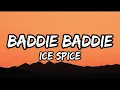 Ice Spice - Baddie Baddie (Lyrics)