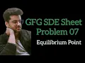 Equilibrium Point GFG SDE Sheet Problem07