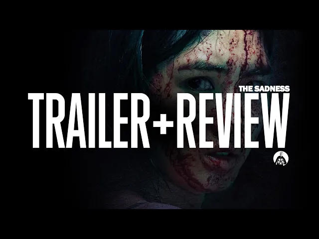THE SADNESS - Trailer and Review for Gory Taiwanese Zombie Virus Hit (Taiwan 2021) 哭悲
