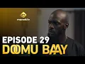 Lagu Série - Doomu Baay - Episode 29