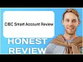CIBC Smart Account Review My Usage Experience
