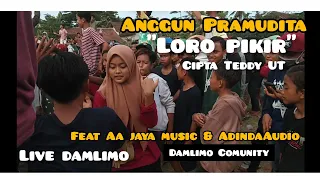 Download Anggun Pramudita (Loro pikir)  Live Dam5 Comunity Feat Aa jaya music \u0026 Adinda audio MP3