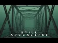 STILL APOCALYPSE Dark Dystopian Ambient Post-Apocalyptic Soundscape Ambience Background