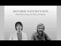 Mother Nature’s Son - Paul McCartney & Harry Nilsson