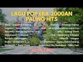 Download Lagu LAGU HITS ERA 2000an || DRIVE VAGETOZ PETERPAN DEWA 19 HIJAU DAUN