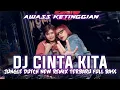 Lagu AWASS KETINGGIAN !! DJ CINTA KITA X C.I.N.T.A  JUNGLE DUTCH NEW REMIX TERBARU FULL BASS. 