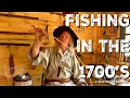 Fishing in the 1700's | Historic Techniques | Colonial Tradition | Seneca Artisan | Self Sufficiency