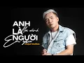 Download Lagu ANH MỚI CHÍNH LÀ NGƯỜI EM YÊU - PHẠM TRƯỞNG | NHẠC HOA LỜI VIỆT