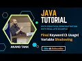 Java Tutorial OOP Basics Final keyword and Variable Shadowing Anand Tank