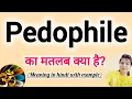 Pedophile meaning in Hindi Pedophile ko hindi m kya khte h Pedophile ka mtlb hindi mai