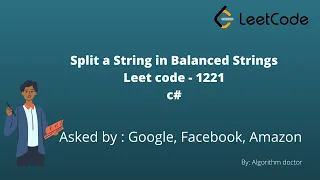 Split a String in Balanced Strings C Leetcode-1221 Google Interview question