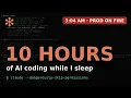 AI coding agent Claude code 10 Hours ambient coding