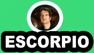 ESCORPIO, VIENE UNA FORTUNA! ALGUIEN SUFRIRA MUCHO, UNA BRUJA TE ENVIDIA, QUIEN ES