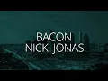 Download Lagu Bacon – Nick Jonas ft. Ty Dolla $ign – 3D Audio