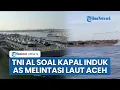 Download Lagu TNI AL Buka Suara soal Kapal Induk AS USS Nimitz Melintas Laut Aceh Diduga Bergerak ke Timur Tengah