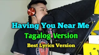 Download Having you Near me - Tagalog Version / Boy Ambungan MP3